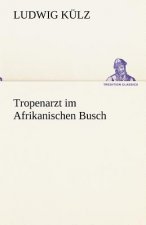 Tropenarzt Im Afrikanischen Busch
