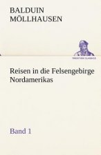 Reisen in Die Felsengebirge Nordamerikas - Band 1