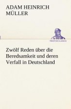Zwolf Reden Uber Die Beredsamkeit Und Deren Verfall in Deutschland