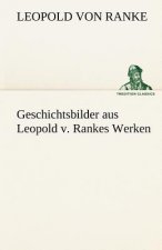 Geschichtsbilder Aus Leopold V. Rankes Werken