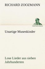 Unartige Musenkinder. Lose Lieder Aus Sieben Jahrhunderten