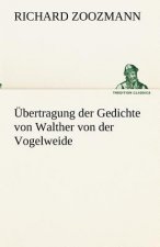 UEbertragung der Gedichte von Walther von der Vogelweide