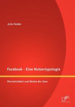 Facebook - Eine Nutzertypologie