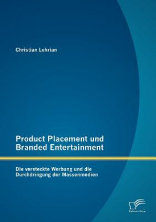 Product Placement und Branded Entertainment