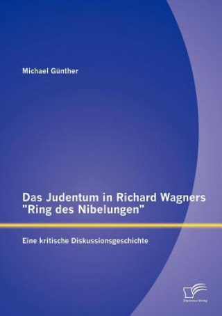 Judentum in Richard Wagners Ring Des Nibelungen