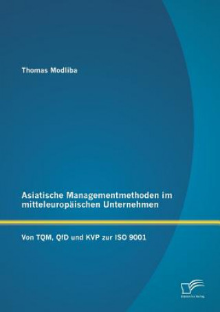 Asiatische Managementmethoden im mitteleuropaischen Unternehmen