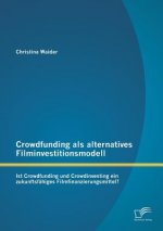 Crowdfunding als alternatives Filminvestitionsmodell