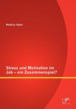 Stress Und Motivation Im Job - Ein Zusammenspiel?