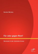 Fur oder gegen Rom? Germanen in der roemischen Armee
