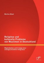 Religioese und kulturelle Probleme von Muslimen in Deutschland