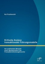 Kritische Analyse transaktionaler Fuhrungsmodelle