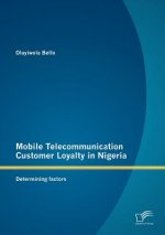 Mobile Telecommunication Customer Loyalty in Nigeria