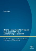 Bilanzierung latenter Steuern nach dem BilMoG in Annaherung an die IFRS