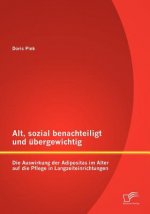 Alt, sozial benachteiligt und ubergewichtig