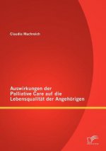 Auswirkungen der Palliative Care auf die Lebensqualitat der Angehoerigen