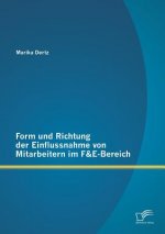 Form und Richtung der Einflussnahme von Mitarbeitern im F&E-Bereich
