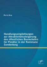Handlungsempfehlungen zur Attraktivitatssteigerung des oeffentlichen Busverkehrs fur Pendler in der Kommune Sonderborg
