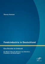 Fondsindustrie in Deutschland - Eine Branche im Umbruch