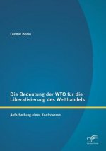 Bedeutung der WTO fur die Liberalisierung des Welthandels