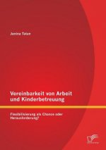 Vereinbarkeit von Arbeit und Kinderbetreuung