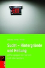 Sucht - Hintergründe und Heilung