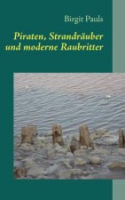 Piraten, Strandrauber und moderne Raubritter