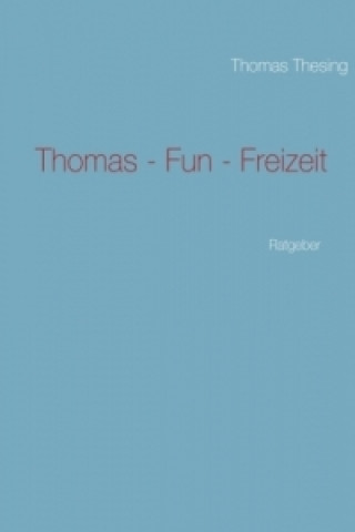 Thomas - Fun - Freizeit