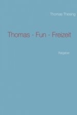 Thomas - Fun - Freizeit