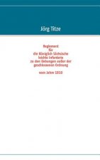 Reglement fur die Koeniglich Sachsische leichte Infanterie zu den Uebungen ausser der geschlossenen Ordnung vom Jahre 1810