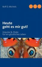 Heute geht es mir gut!