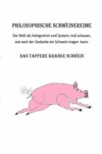 Philosophische Schweinereime - Das tapfere kranke Schwein