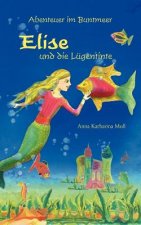 Abenteuer im Buntmeer - Elise und die Lugentinte