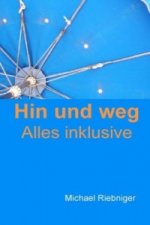 Hin und weg