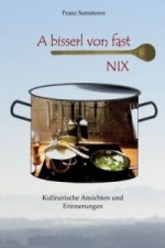 A bisserl von fast NIX