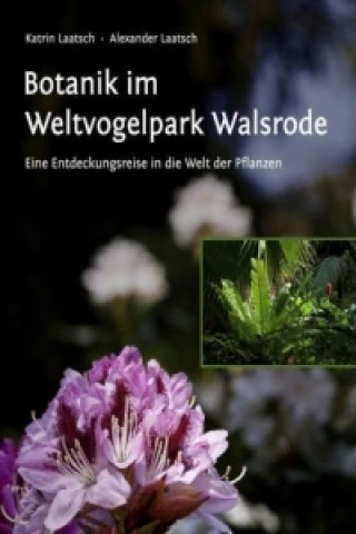 Botanik im Weltvogelpark Walsrode