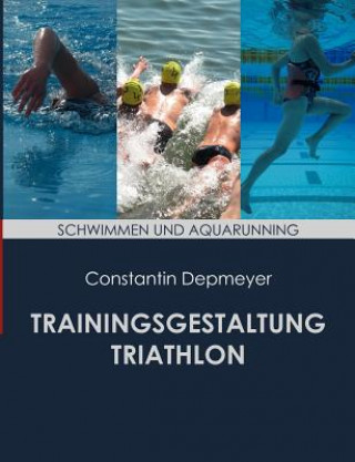 Trainingsgestaltung Triathlon - Schwimmen und Aquarunning