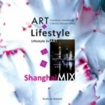 ART in Lifestyle, Lifestyle in ART - ShanghaiMIX