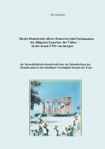 Direkt-Demokratie (direct democracy) mit Parlamenten der fahigsten Experten des Volkes - in der neuen UNO von morgen