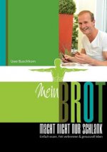 Mein Brot macht nicht nur schlank