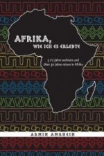 Afrika, wie ich es erlebte