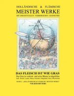 Hollandische & flamische Meisterwerke mit der rituellen verborgenen Geometrie - Band 2 - Das Fleisch ist wie Gras