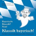 Bayerische Klassik? Nein! Klassik bayerisch!