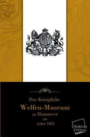 Kongliche Welfenmuseum Zu Hannover
