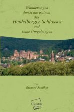Wanderungen Durch Die Ruinen Des Heidelberger Schlosses
