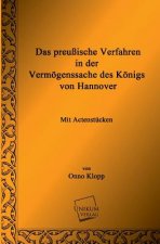 Preussische Verfahren in Der Vermogenssache Des Konigs Von Hannover