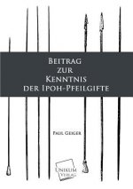 Beitrag Zur Kenntnis Der Ipoh-Pfeilgifte