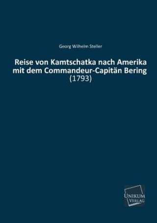 Reise Von Kamtschatka Nach Amerika Mit Dem Commandeur-Capitan Bering