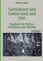 Gartenkunst und Garten sonst und jetzt