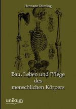 Bau, Leben und Pflege des menschlichen Koerpers