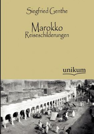 Marokko - Reiseschilderungen